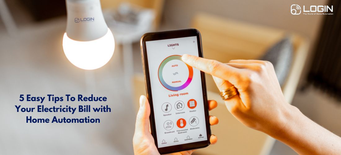 Reduce Your Electricity Bill with Home Automation